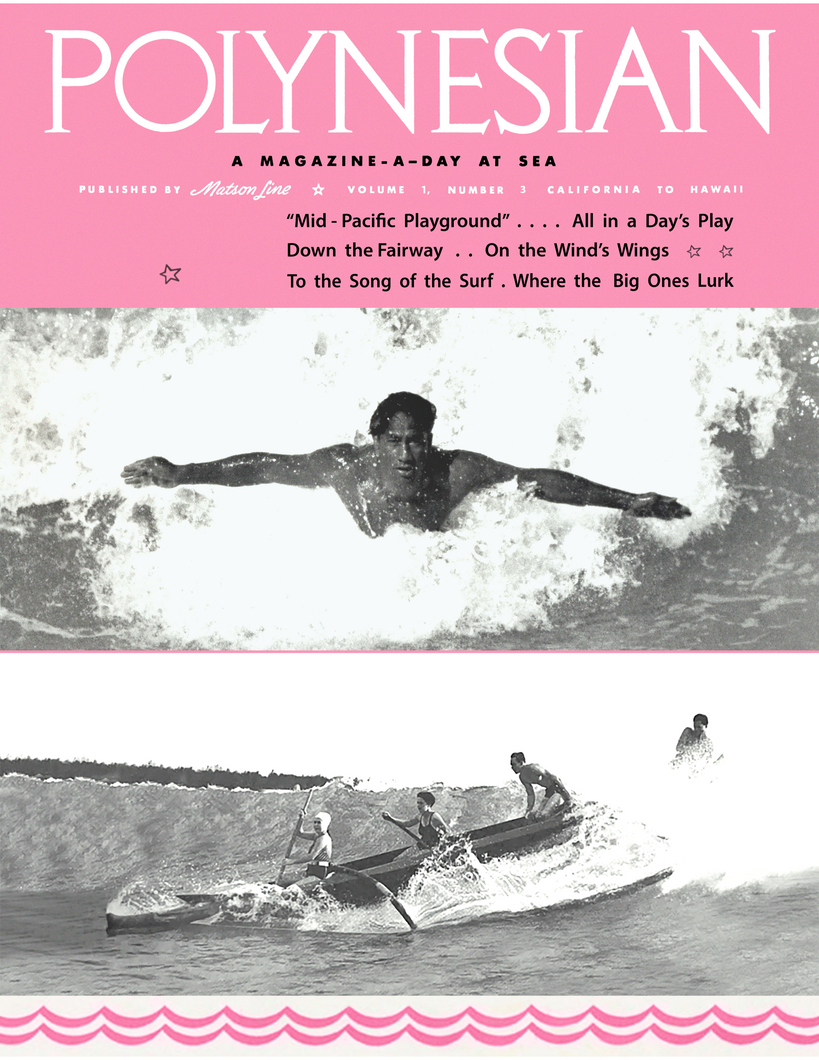 Polynesian magazine cover with pink banner  background and two black and white photos in a single column. The top photo is Duke Kahanamoku with his arms spread out to the sides as he body surfs a wave. The bottom photo is of 4 people riding a wave in an outrigger canoe.