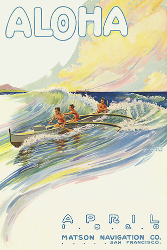 Magazine cover artwork featuring three men in an outrigger canoe riding a wave. The word Aloha at the top, the words April 1920, Matson Navigation Co. San Francisco at the bottom right corner.