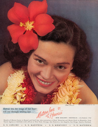 Matson Lines travel advertisement featuring head and shoulder photo of a woman smiling and looking up toward camera. She wears a large red flower in her hair and one red and one yellow lei.   