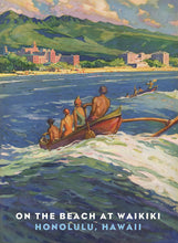 Load image into Gallery viewer, Painted scene of an outrigger canoe with 4 people in it riding a wave on the ocean toward a beach where the Royal Hawaiian and Moana Hotels sit among green trees and a green mountainside. A smaller image of another canoe with riders sits to the right. Text at bottom reads “On The Beach At Waikiki Honolulu, Hawaii”.